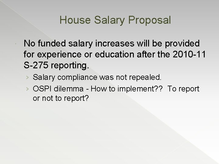 House Salary Proposal No funded salary increases will be provided for experience or education
