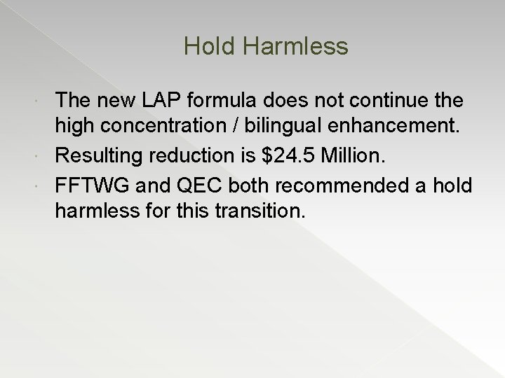 Hold Harmless The new LAP formula does not continue the high concentration / bilingual