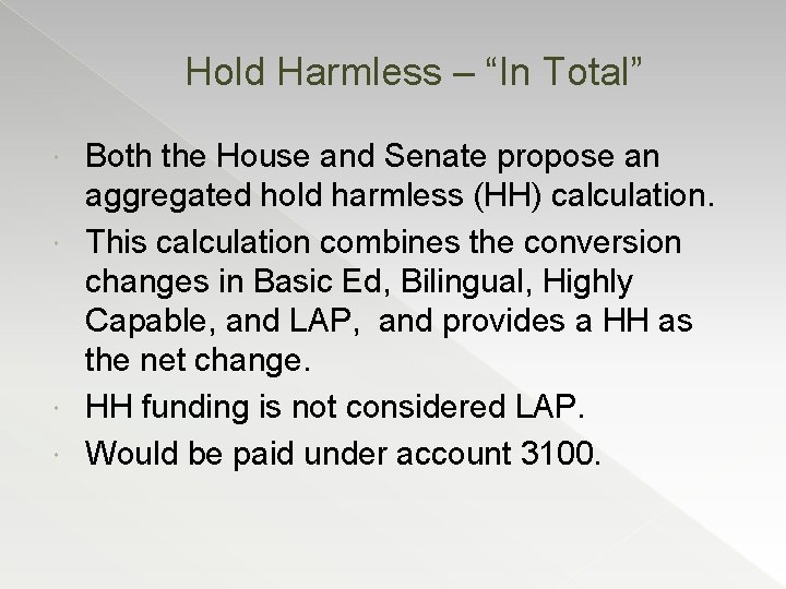 Hold Harmless – “In Total” Both the House and Senate propose an aggregated hold