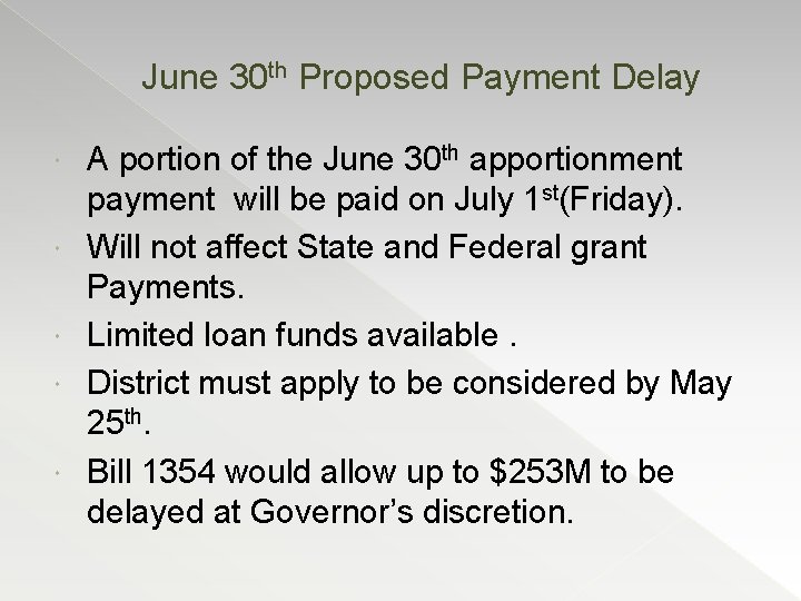 June 30 th Proposed Payment Delay A portion of the June 30 th apportionment