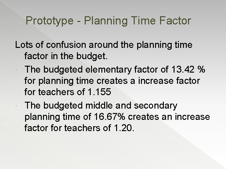 Prototype - Planning Time Factor Lots of confusion around the planning time factor in