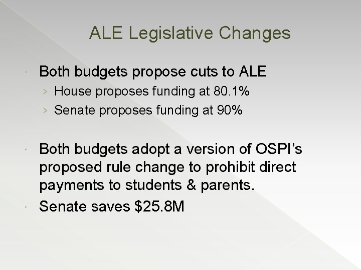 ALE Legislative Changes Both budgets propose cuts to ALE › House proposes funding at