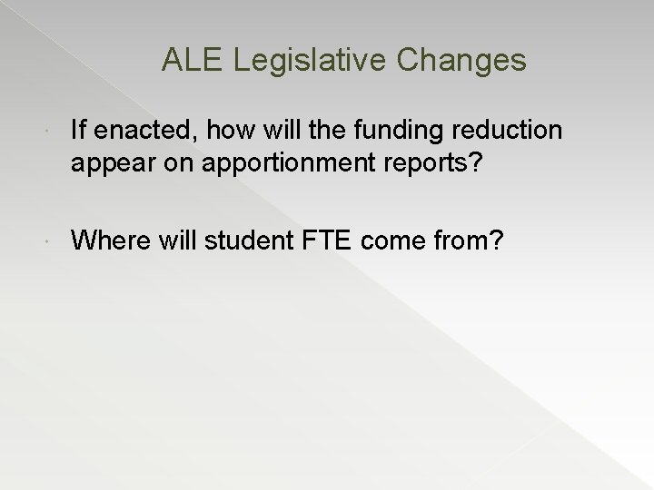 ALE Legislative Changes If enacted, how will the funding reduction appear on apportionment reports?