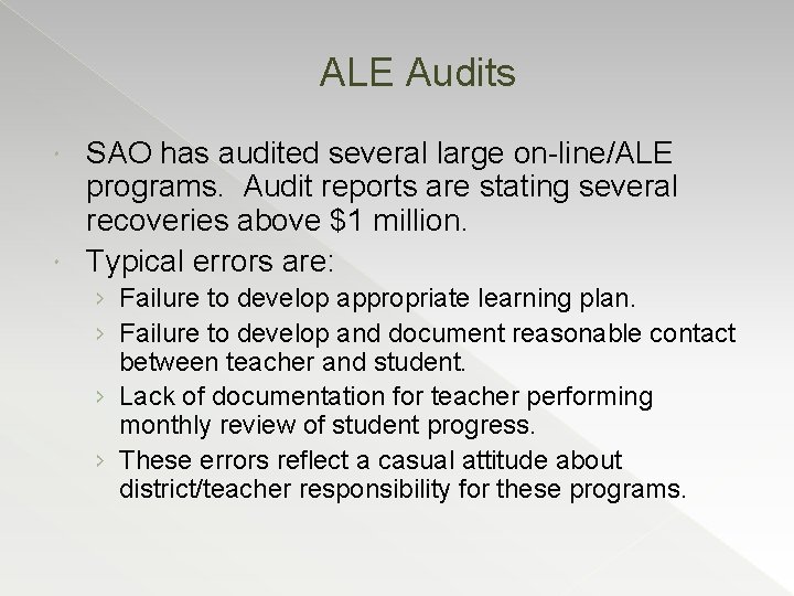 ALE Audits SAO has audited several large on-line/ALE programs. Audit reports are stating several