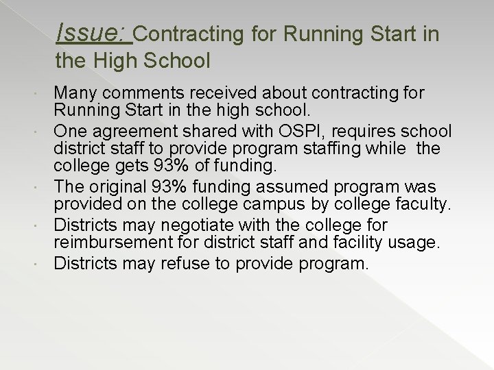 Issue: Contracting for Running Start in the High School Many comments received about contracting