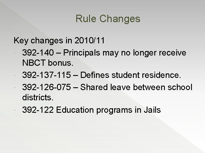Rule Changes Key changes in 2010/11 392 -140 – Principals may no longer receive