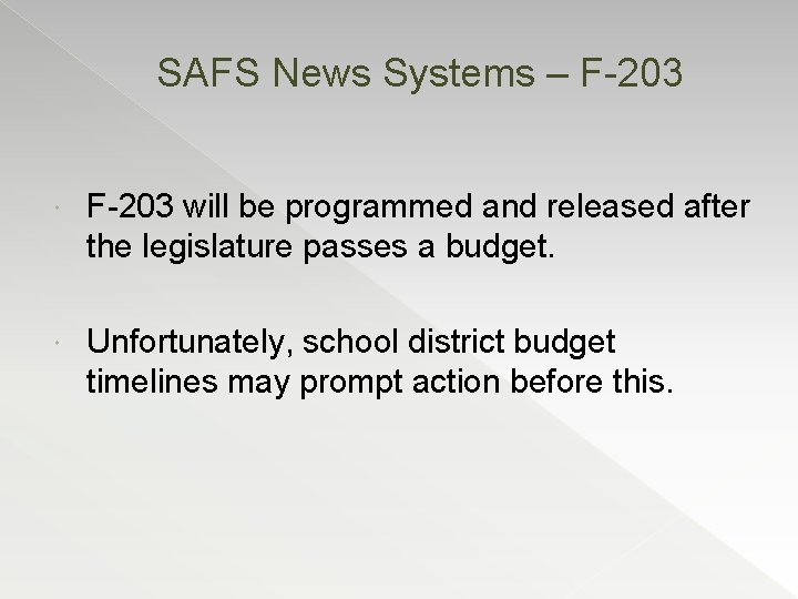 SAFS News Systems – F-203 will be programmed and released after the legislature passes