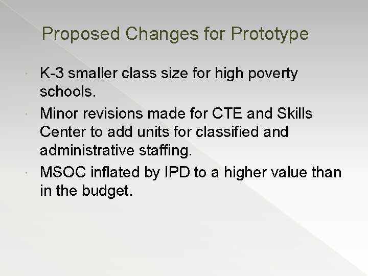 Proposed Changes for Prototype K-3 smaller class size for high poverty schools. Minor revisions