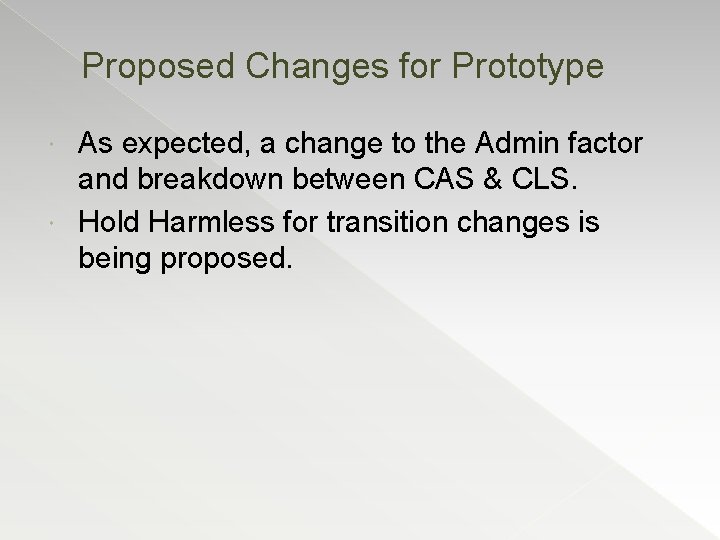 Proposed Changes for Prototype As expected, a change to the Admin factor and breakdown