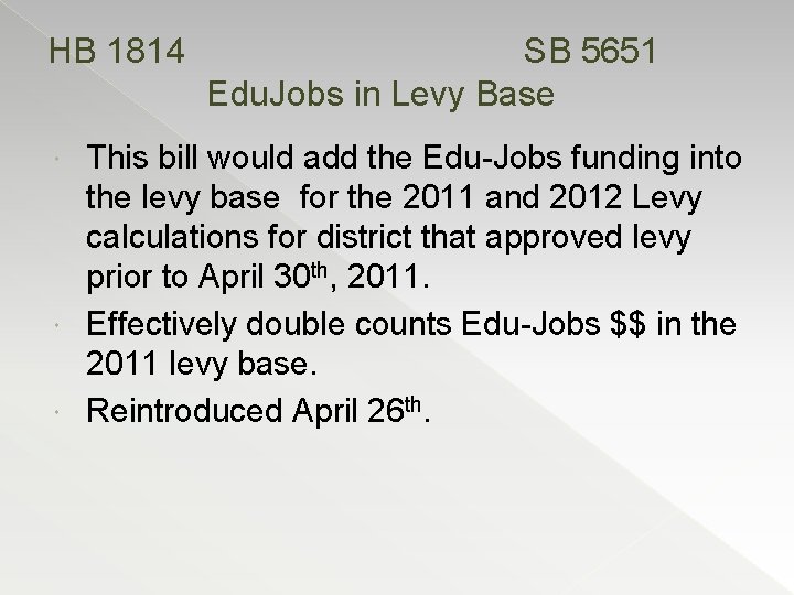 HB 1814 SB 5651 Edu. Jobs in Levy Base This bill would add the