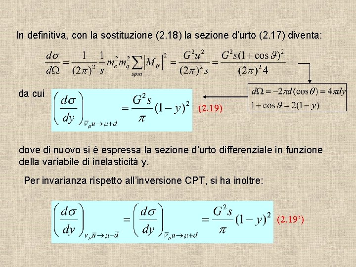 In definitiva, con la sostituzione (2. 18) la sezione d’urto (2. 17) diventa: da