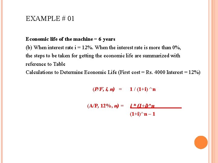 EXAMPLE # 01 Economic life of the machine = 6 years (b) When interest