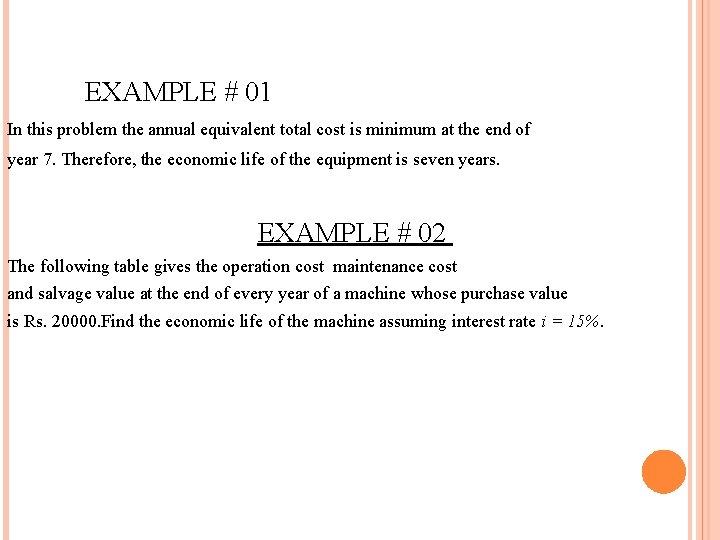 EXAMPLE # 01 In this problem the annual equivalent total cost is minimum at