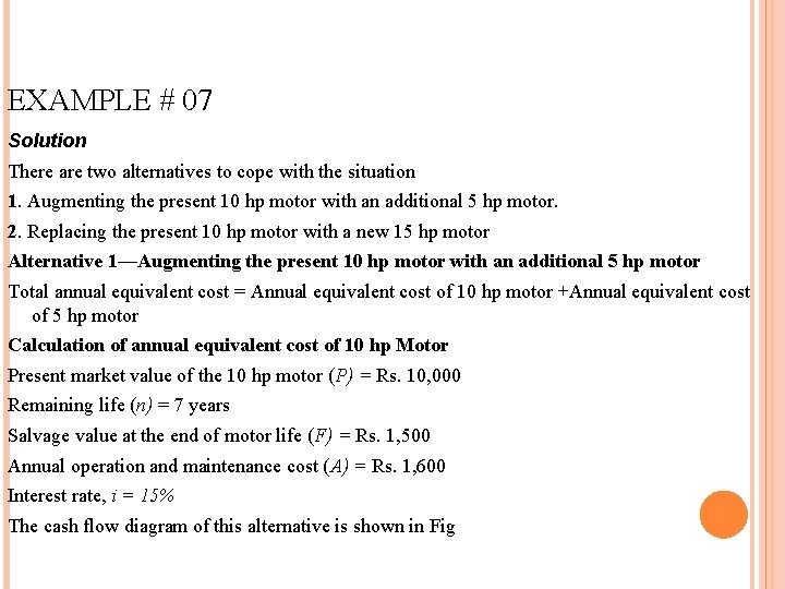 EXAMPLE # 07 Solution There are two alternatives to cope with the situation 1. EXAMPLE # 07 Solution There are two alternatives to cope with the situation 1.