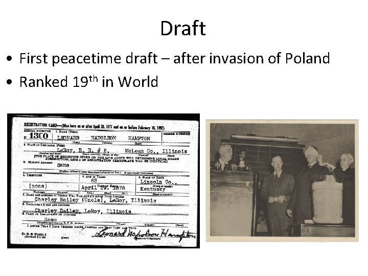 Draft • First peacetime draft – after invasion of Poland • Ranked 19 th