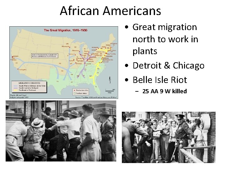 African Americans • Great migration north to work in plants • Detroit & Chicago