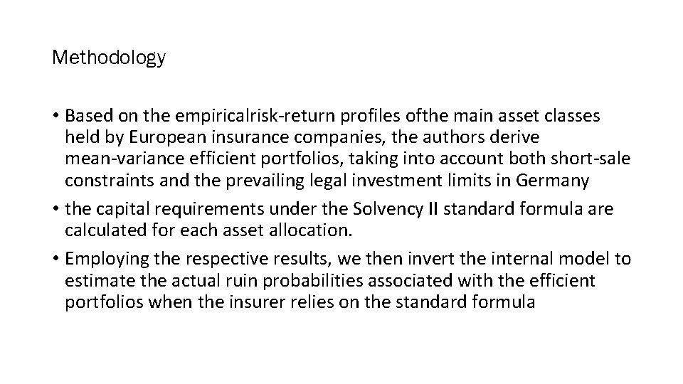 Methodology • Based on the empiricalrisk‐return profiles ofthe main asset classes held by European