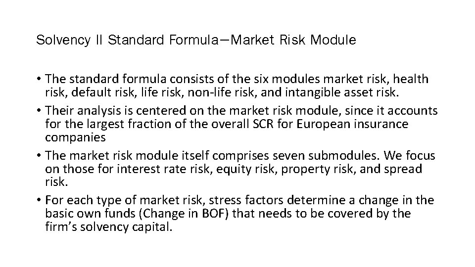 Solvency II Standard Formula—Market Risk Module • The standard formula consists of the six