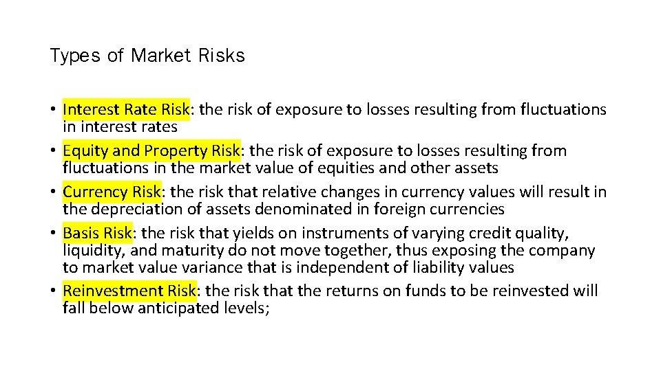 Types of Market Risks • Interest Rate Risk: the risk of exposure to losses