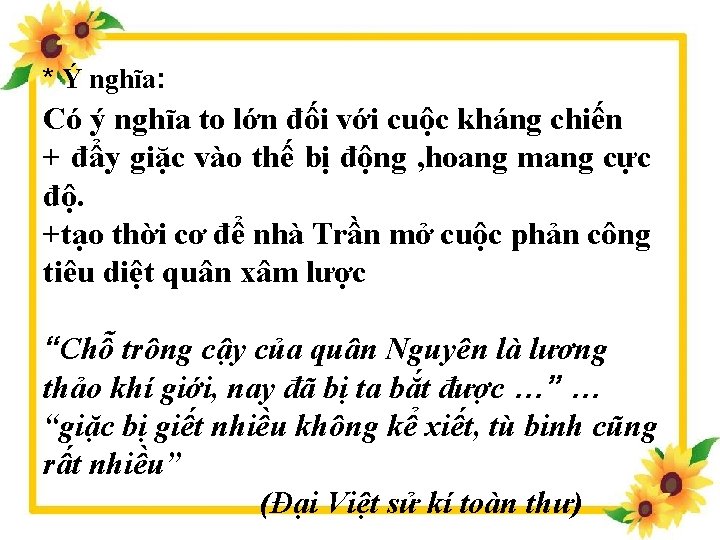 * Ý nghĩa: Có ý nghĩa to lớn đối với cuộc kháng chiến +