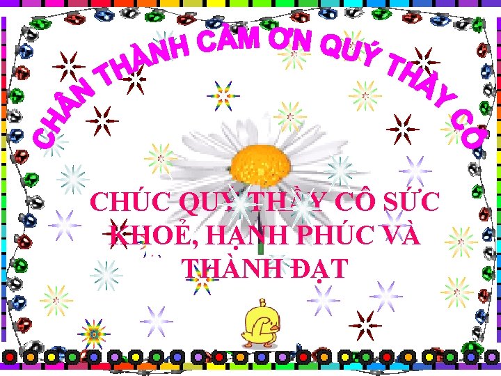 CHÚC QUÝ THẦY CÔ SỨC KHOẺ, HẠNH PHÚC VÀ THÀNH ĐẠT 