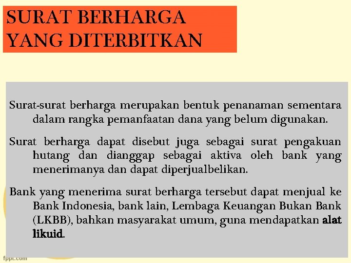 SURAT BERHARGA YANG DITERBITKAN Surat-surat berharga merupakan bentuk penanaman sementara dalam rangka pemanfaatan dana