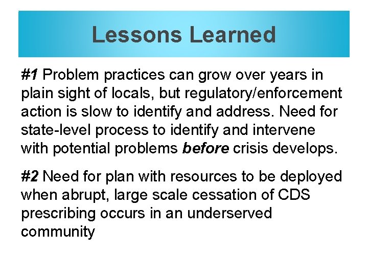 Lessons Learned #1 Problem practices can grow over years in plain sight of locals,