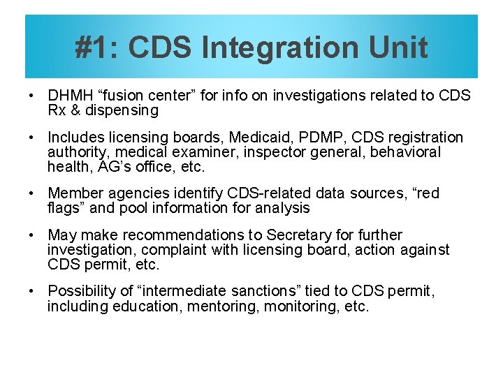 #1: CDS Integration Unit • DHMH “fusion center” for info on investigations related to