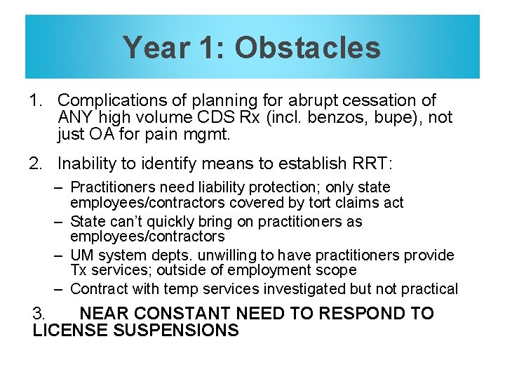 Year 1: Obstacles 1. Complications of planning for abrupt cessation of ANY high volume