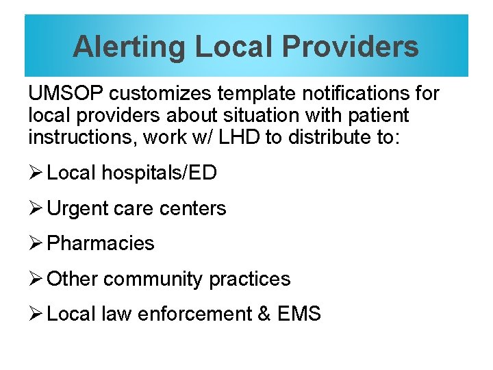 Alerting Local Providers UMSOP customizes template notifications for local providers about situation with patient