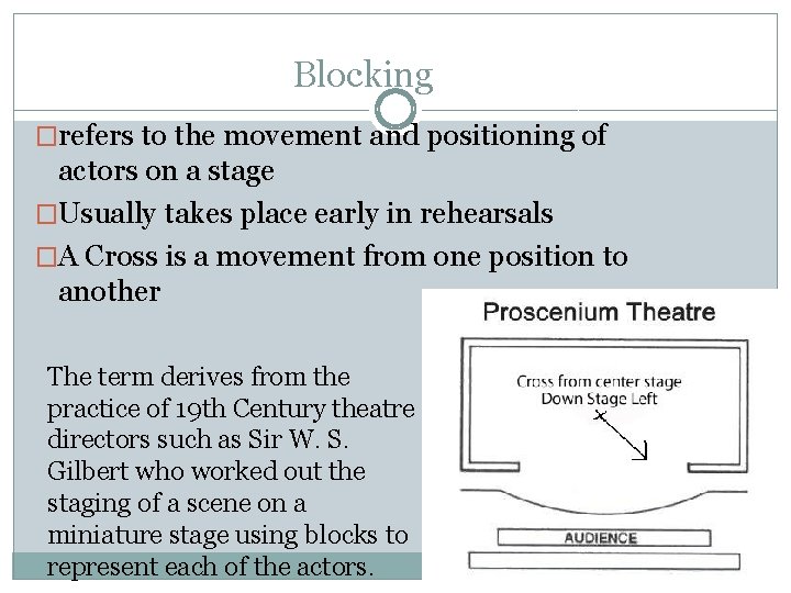 Blocking �refers to the movement and positioning of actors on a stage �Usually takes