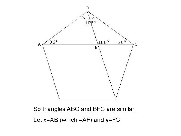 So triangles ABC and BFC are similar. Let x=AB (which =AF) and y=FC 