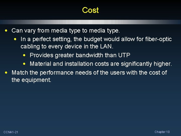 Cost • Can vary from media type to media type. • In a perfect