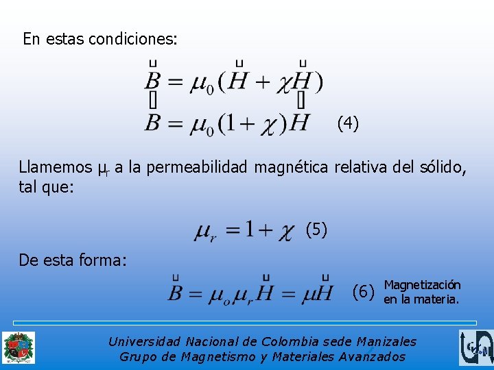 En estas condiciones: (4) Llamemos μr a la permeabilidad magnética relativa del sólido, tal