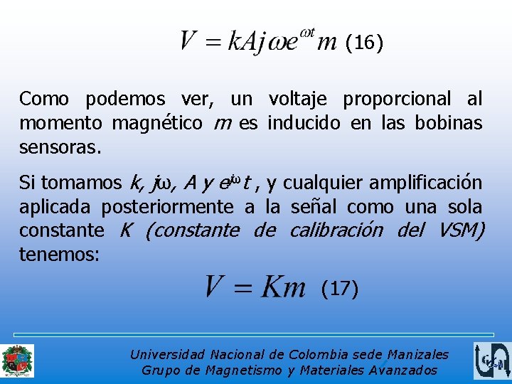 (16) Como podemos ver, un voltaje proporcional al momento magnético m es inducido en