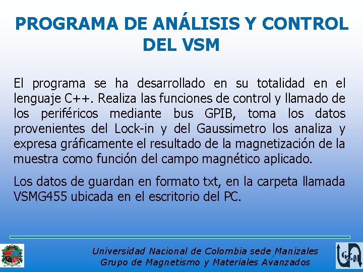 PROGRAMA DE ANÁLISIS Y CONTROL DEL VSM El programa se ha desarrollado en su