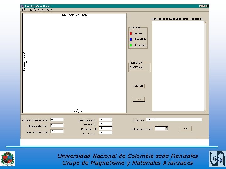 Universidad Nacional de Colombia sede Manizales Grupo de Magnetismo y Materiales Avanzados 