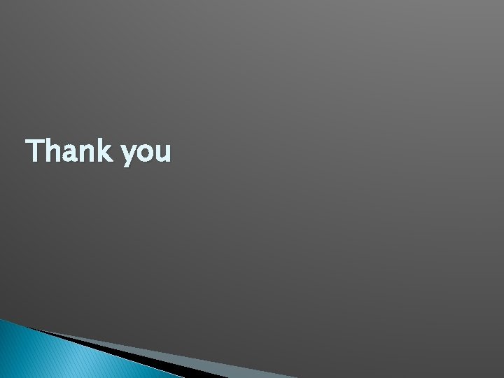 Thank you  Thank you