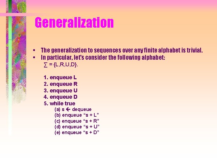 Generalization • The generalization to sequences over any finite alphabet is trivial. • In