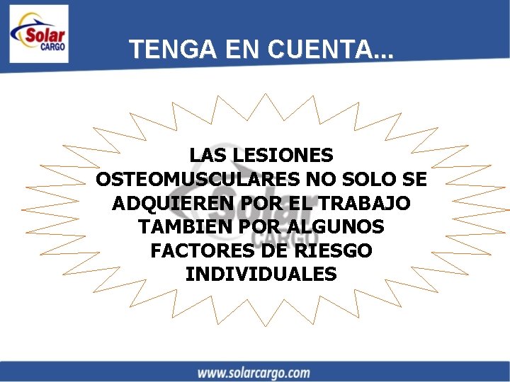 TENGA EN CUENTA. . . LAS LESIONES OSTEOMUSCULARES NO SOLO SE ADQUIEREN POR EL