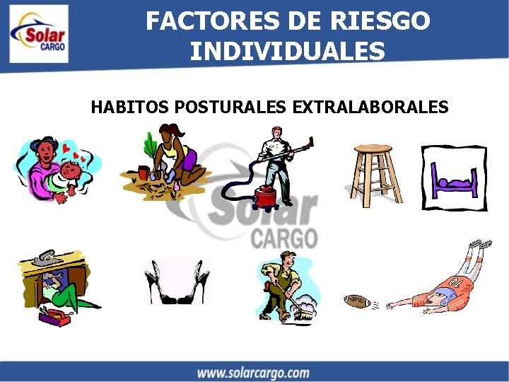 FACTORES DE RIESGO INDIVIDUALES HABITOS POSTURALES EXTRALABORALES 