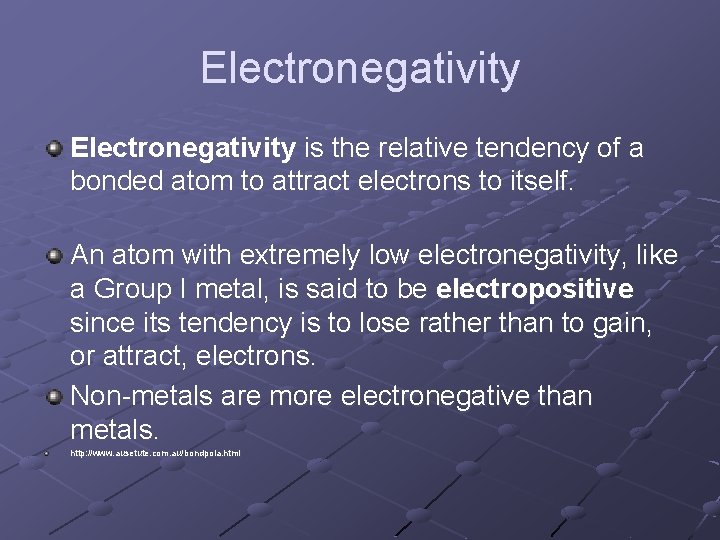 Electronegativity is the relative tendency of a bonded atom to attract electrons to itself.