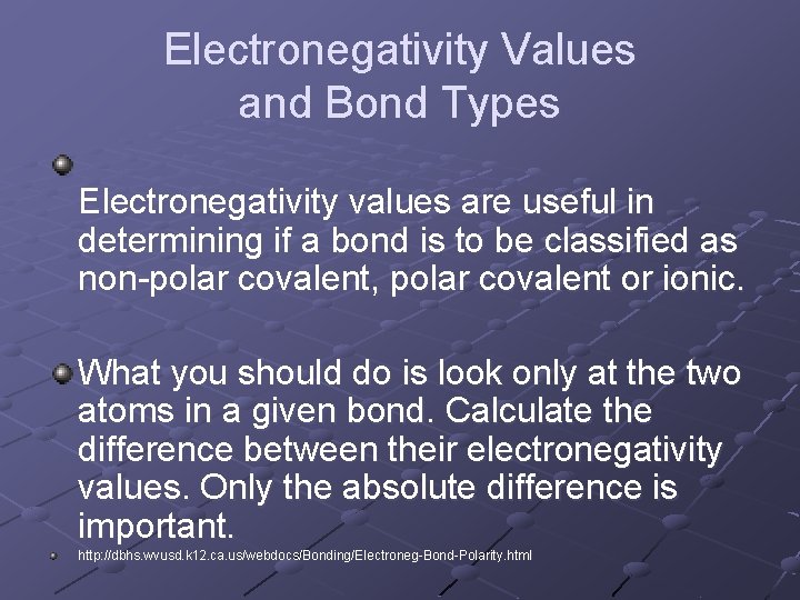 Electronegativity Values and Bond Types Electronegativity values are useful in determining if a bond