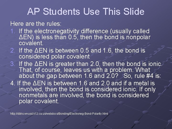 AP Students Use This Slide Here are the rules: 1. If the electronegativity difference