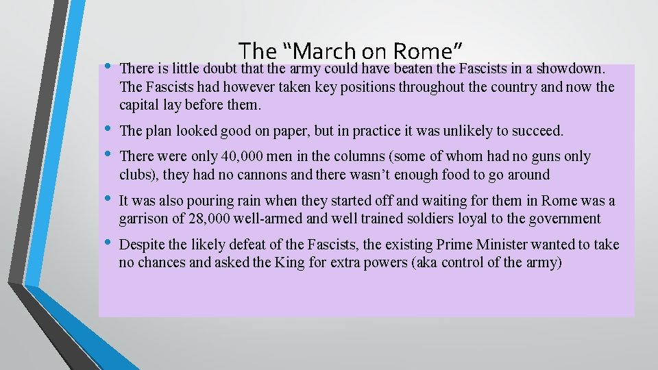 The “March on Rome” • There is little doubt that the army could have