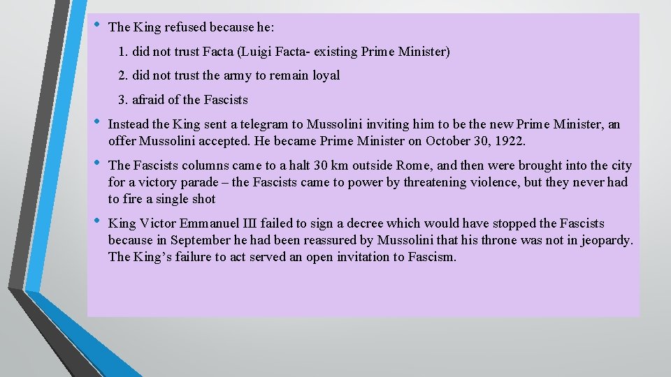  • The King refused because he: 1. did not trust Facta (Luigi Facta-