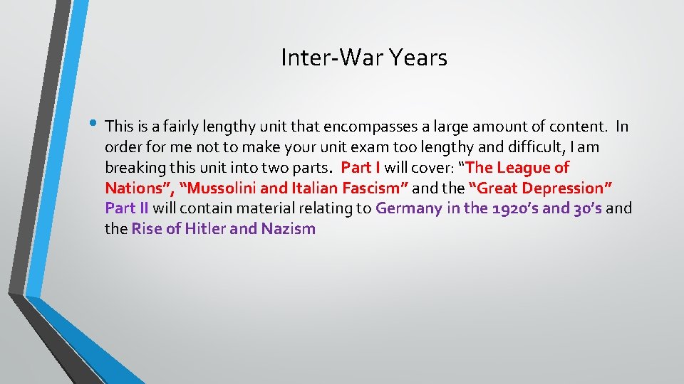 Inter-War Years • This is a fairly lengthy unit that encompasses a large amount