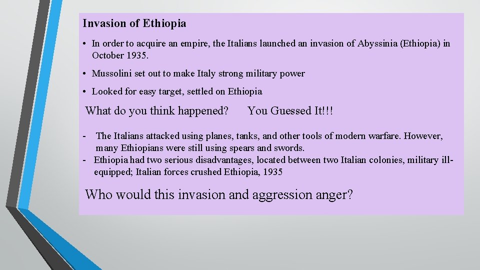 Invasion of Ethiopia • In order to acquire an empire, the Italians launched an