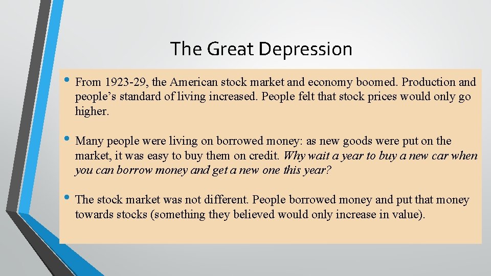 The Great Depression • From 1923 -29, the American stock market and economy boomed.