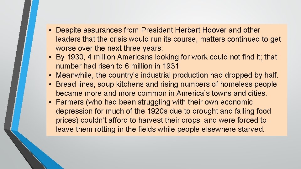  • Despite assurances from President Herbert Hoover and other leaders that the crisis